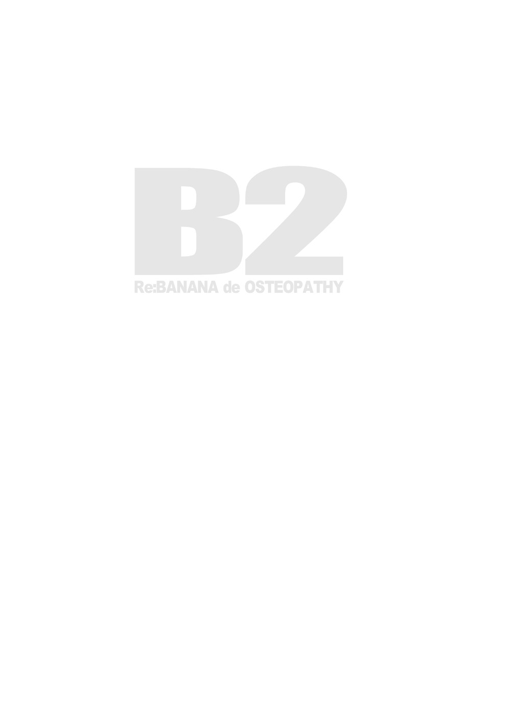 [KOWMEIISM (カサイこーめい)] B2:Re BANANA de OSTEOPATHY [DL版]