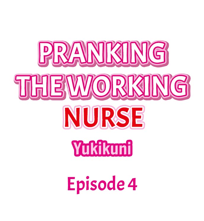 [Yukikuni] Pranking the Working Nurse Ch.4/? [English] [Hentai Universe]